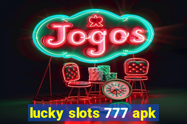 lucky slots 777 apk